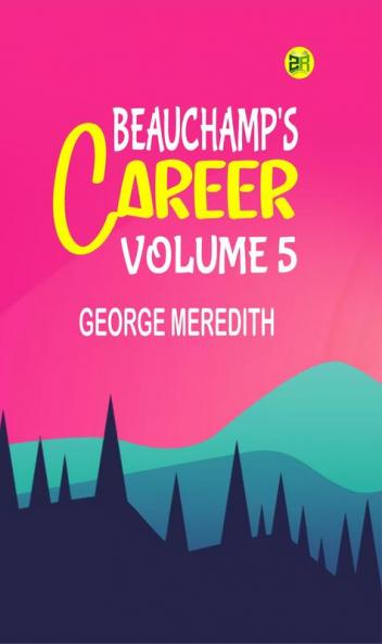 Beauchamp's Career Volume 5