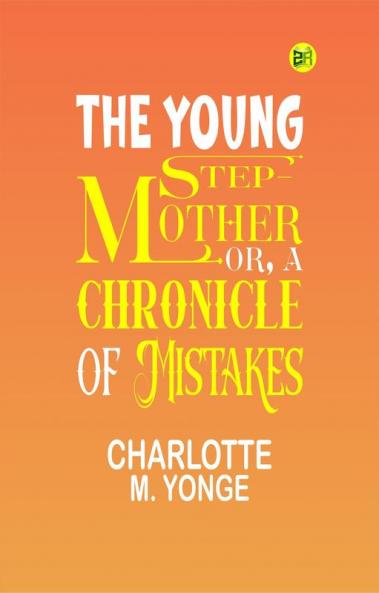 The Young Step-Mother; Or A Chronicle of Mistakes