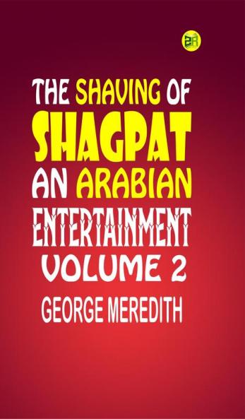 The Shaving of Shagpat; an Arabian entertainment  Volume 2
