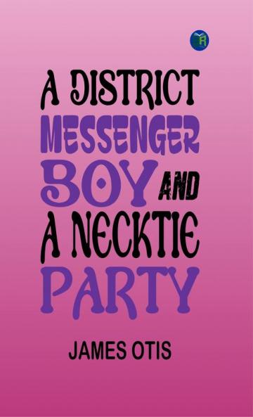 A District Messenger Boy and A Necktie Party