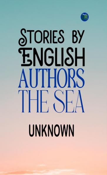 Stories by English Authors: The Sea