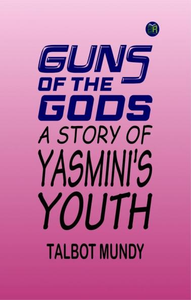 Guns of the Gods: A Story of Yasmini's Youth