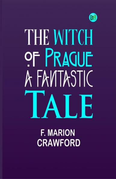 The Witch of Prague: A Fantastic Tale