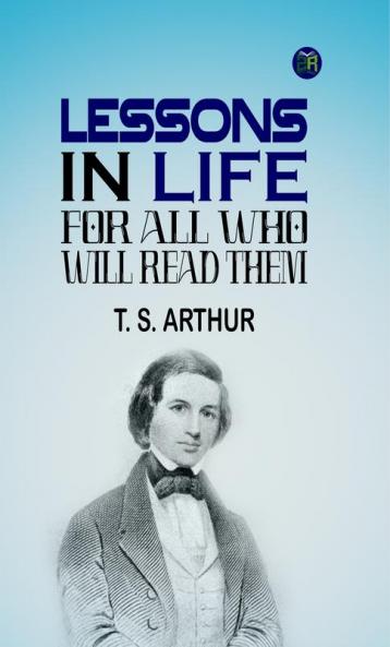 Lessons in Life for All Who Will Read Them
