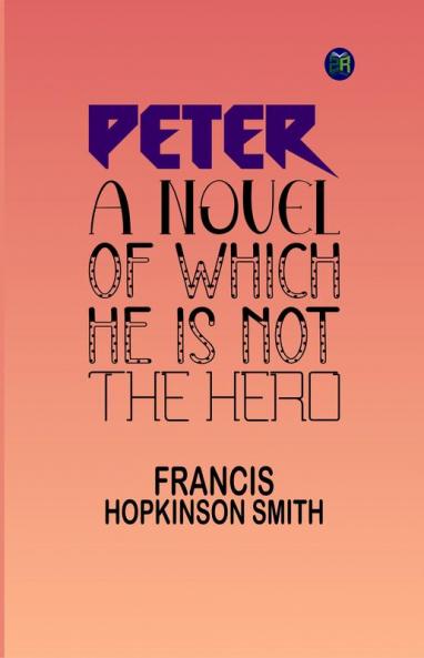 Peter: A Novel of Which He is Not the Hero