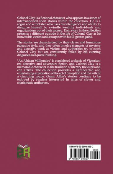 An African Millionaire: Episodes in the Life of the Illustrious Colonel Clay