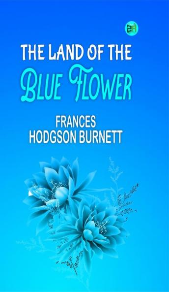 The Land of the Blue Flower