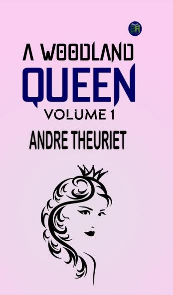 A Woodland Queen  Volume 1