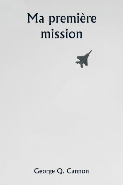 Ma première mission
