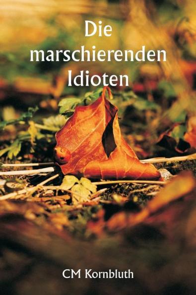 Die marschierenden Idioten