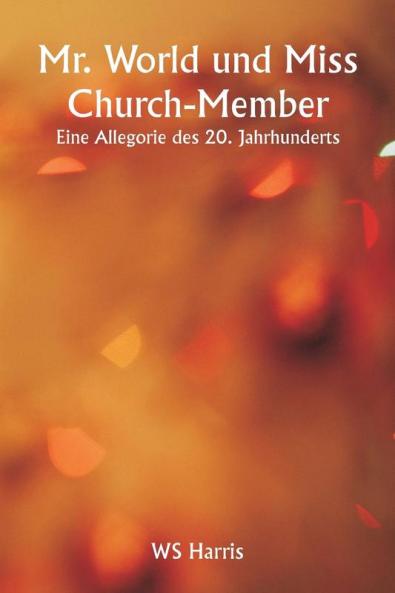 Mr. World und Miss  Church-Member  Eine Allegorie des 20. Jahrhunderts