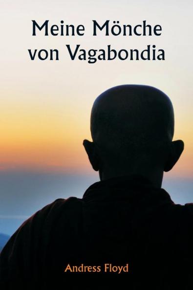 Meine Mönche von Vagabondia