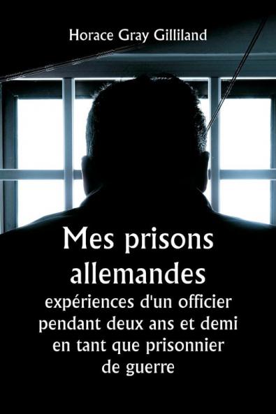 Mes prisons allemandes