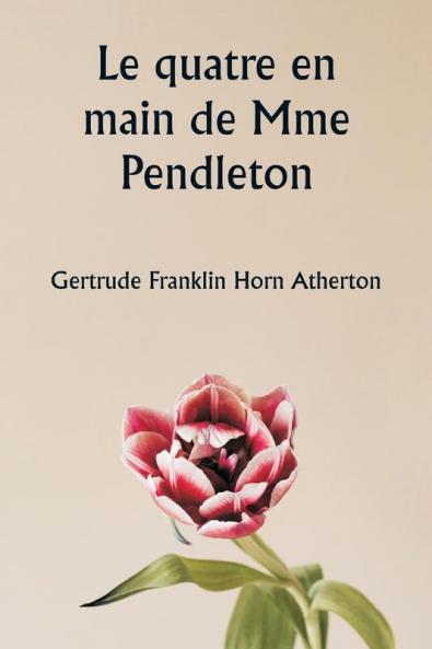 Le quatre en main de Mme Pendleton