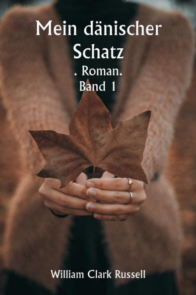 Mein dänischer Schatz  . Roman.  Band 1
