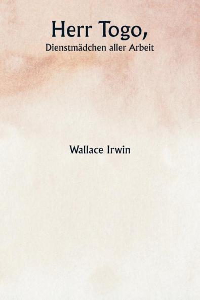 Herr Togo  Dienstmädchen aller Arbeit