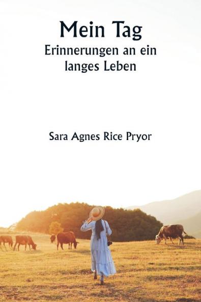 Mein Tag  Erinnerungen an ein langes Leben