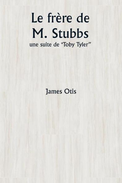 Le frère de M. Stubbs