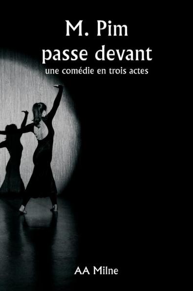 M. Pim passe devant  une comédie en trois actes