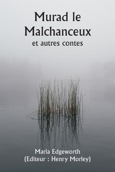 Murad le Malchanceux  et autres contes