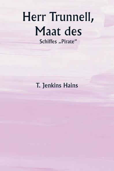 Herr Trunnell Maat des  Schiffes „Pirate