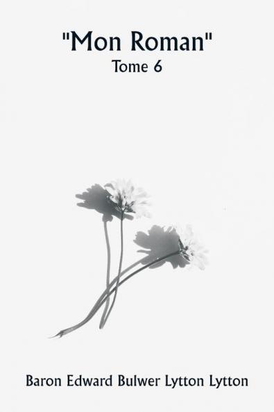 Mon roman  Tome 6