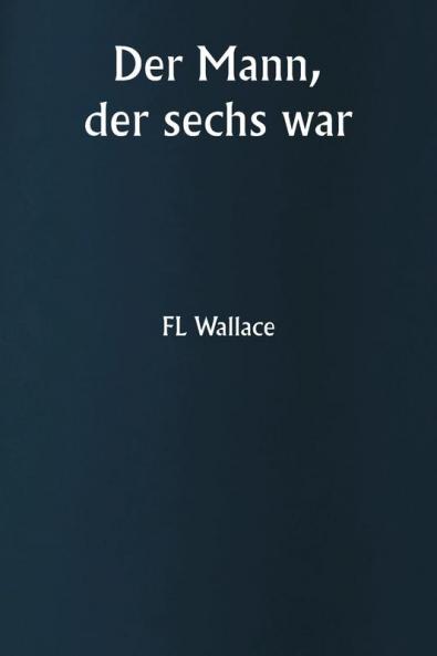 Der Mann der sechs war
