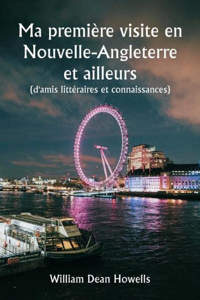 Ma première visite en Nouvelle-Angleterre et ailleurs  (d'amis littéraires et connaissances)