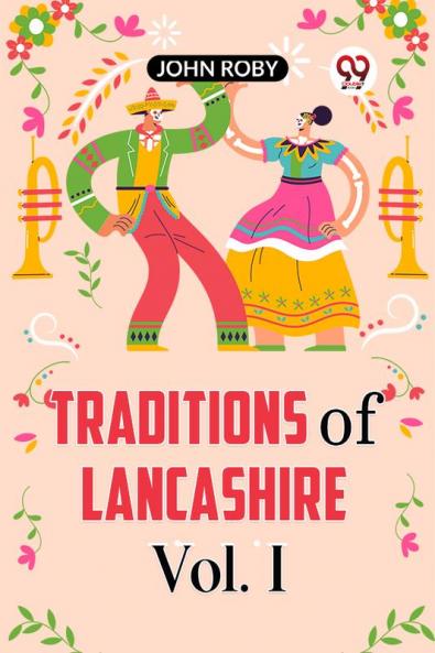 Traditions Of Lancashire Vol. I
