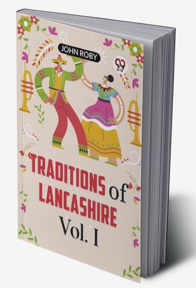 Traditions Of Lancashire Vol. I