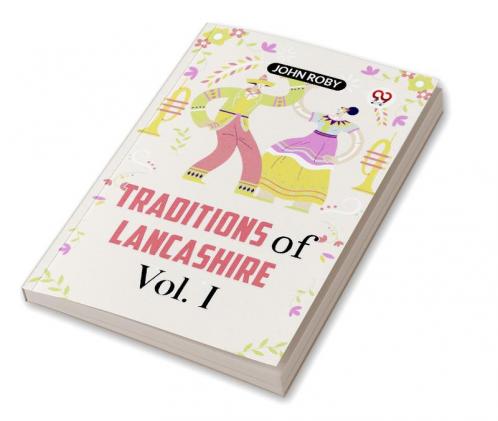 Traditions Of Lancashire Vol. I
