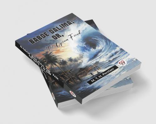 Baboe Dalima; Or The Opium Fiend