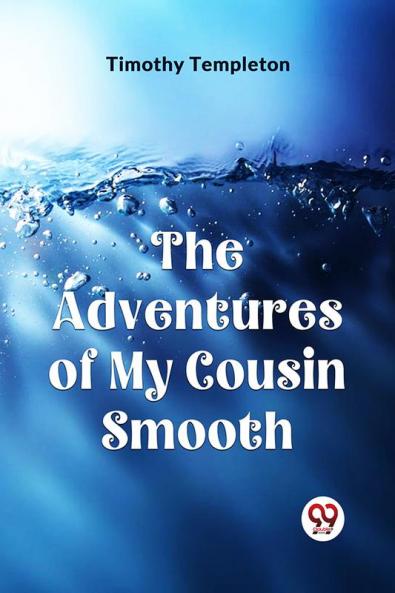 The Adventures Of My Cousin Smooth