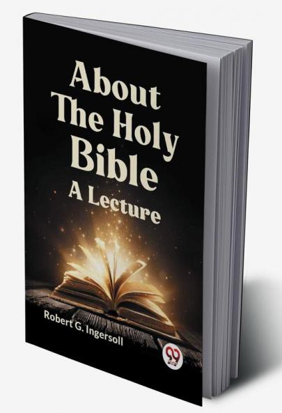 About The Holy Bible A Lecture