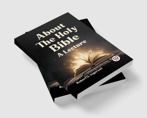 About The Holy Bible A Lecture