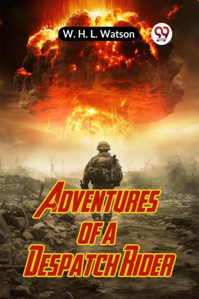 Adventures Of A Despatch Rider