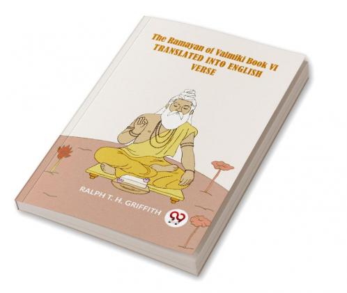 The Ramayan Of Valmiki Book VI Translated Into English Verse English