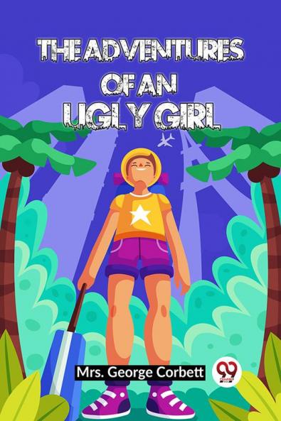 The Adventures Of An Ugly Girl