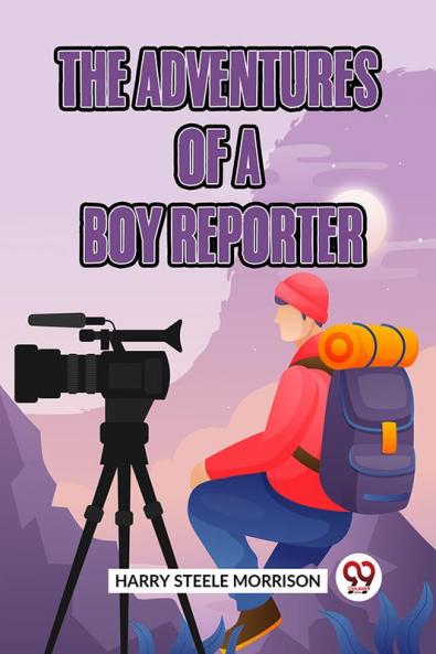 The Adventures Of A Boy Reporter