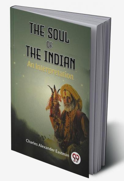 The Soul Of The Indian An Interpretation