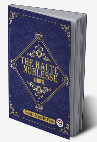 The Haute Noblesse A Novel