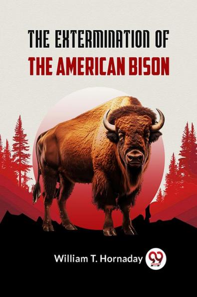 Extermination Of The American Bison