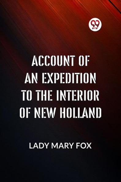 Account Of An Expedition To The Interior Of New Holland