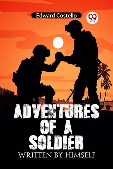 Adventures Of A Soldier Written By Himself