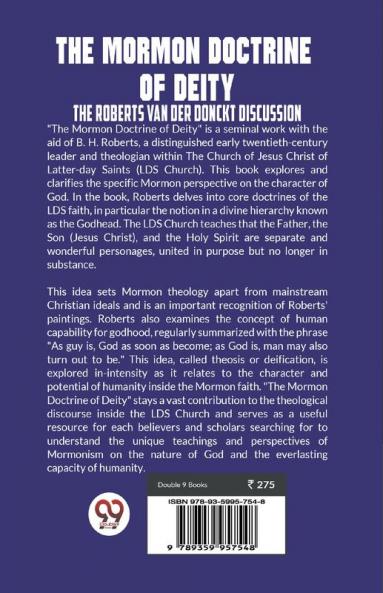The Mormon Doctrine Of Deity The Roberts-Van Der Donckt Discussion