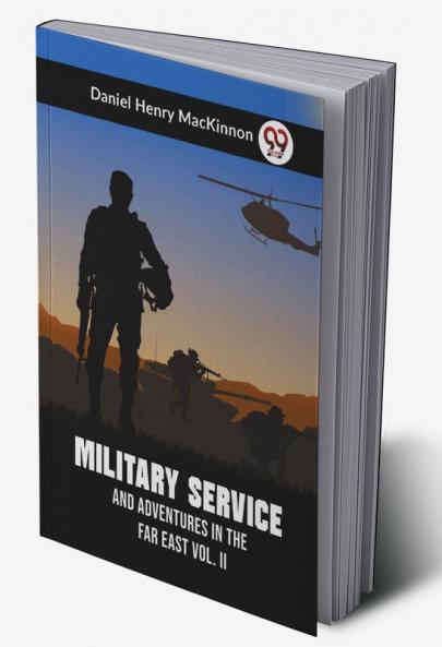 Military Service and Adventures in the Far East Vol. II