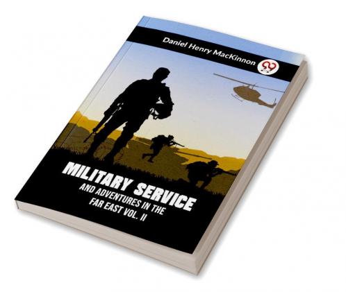 Military Service and Adventures in the Far East Vol. II