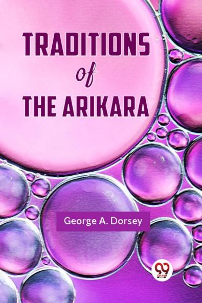 Traditions Of The Arikara