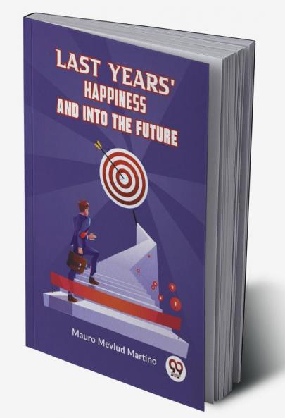 LAST YEARS' HAPPINESS AND INTO THE FUTURE