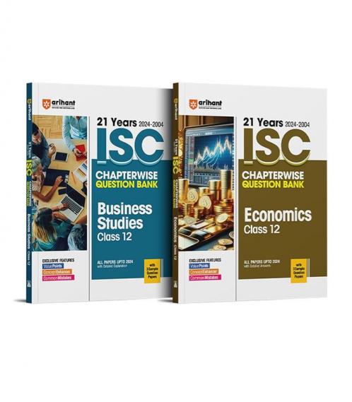 Arihants 21 Years ISC Chapterwise Question Bank EconomicsBusiness Studies for Class 12| All Papers upto 2024 with Detailed Solution as per ISC Marketing Schemeth (2024-2004)